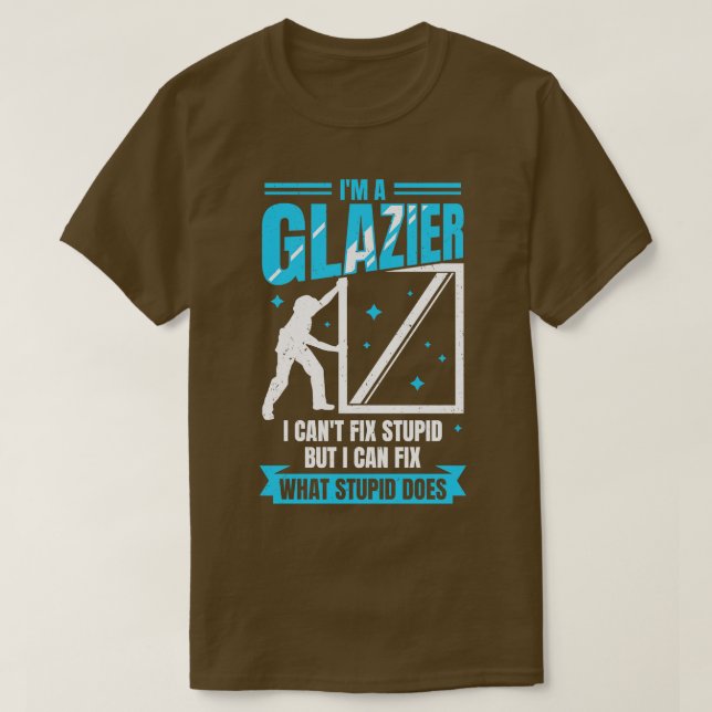 Im A Glazier Window Glass Installer Gift T-Shirt (Design Front)
