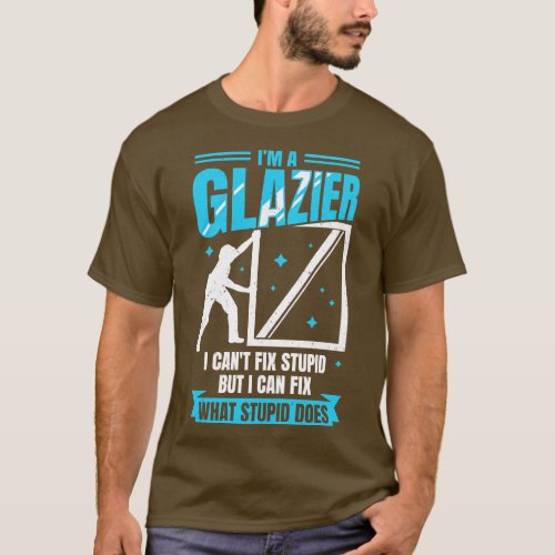 Im A Glazier Window Glass Installer Gift T_Shirt