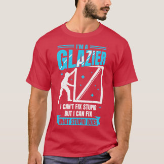 Im A Glazier Window Glass Installer Gift T-Shirt