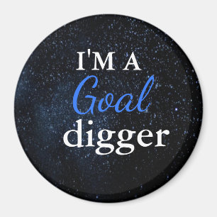 I'm A Goal Digger Magnet