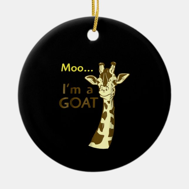 I'm A Goat Cool Confusing Giraffe Ceramic Ornament (Front)