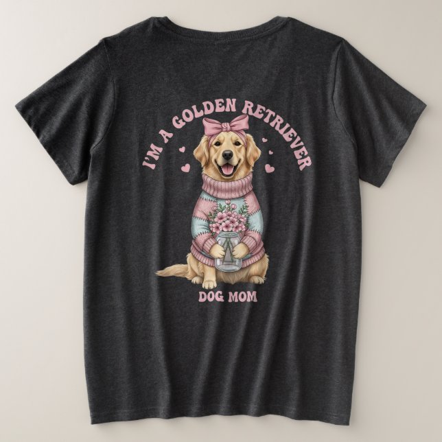 I'm a Golden Retriever Dog Mom  Plus Size T-Shirt (Design Back)
