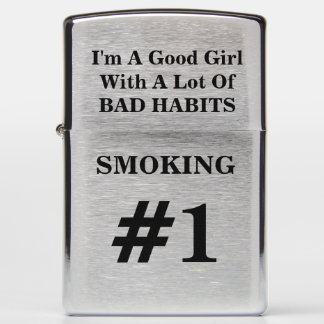 I'm A Good Girl With A Lot Of BAD HABITS Zippo Lighter
