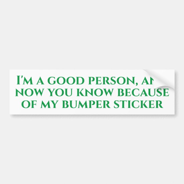 I'm A Good Person - Bumper Sticker (Front)
