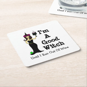 I'm A Good Witch Until I Run Out Of Wine Square Paper Coaster