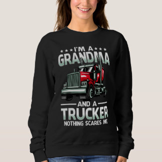 I'm A Grandma And Trucker Nothing Scares Me Mother Sweatshirt