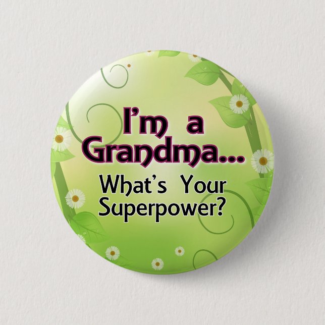 I'm a Grandma... What's Your Superpower Pinback Button (Front)