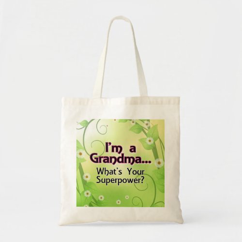 Im a Grandma Whats Your Superpower Tote Bag
