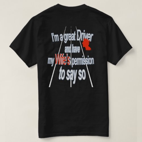 Im a great driver T_Shirt