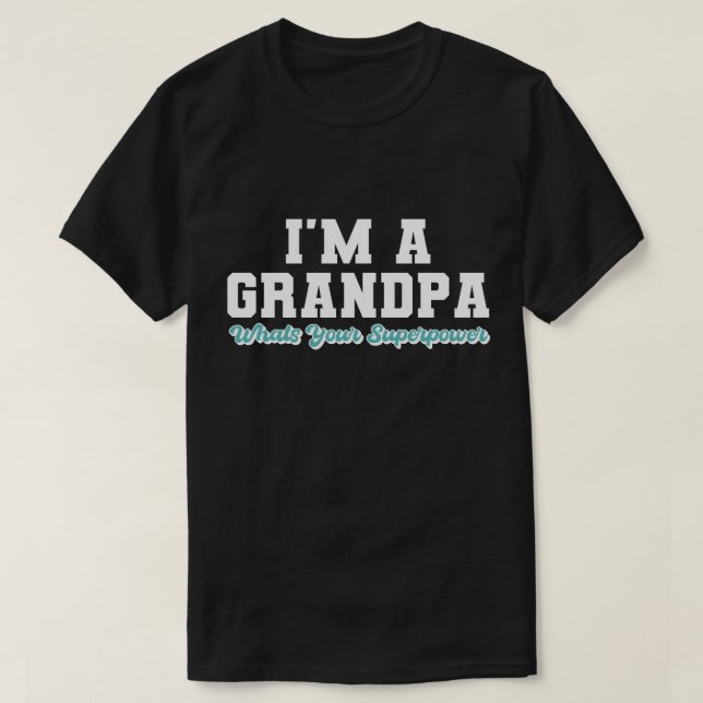 I'm a Great Grandpa what's your superpower,Funny  T-Shirt (Design Front)