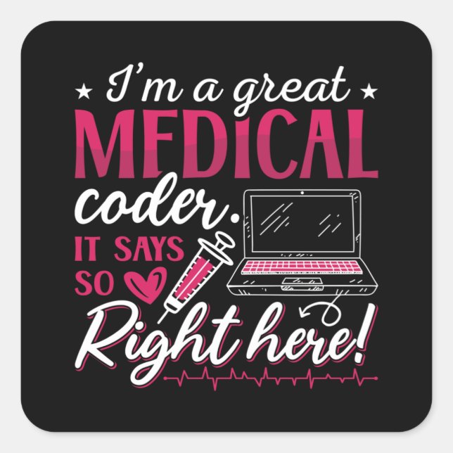 I'm A Great Medical Coder ICD Coding Programmer Square Sticker (Front)