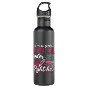 I'm A Great Medical Coder ICD Coding Programmer Stainless Steel Water Bottle