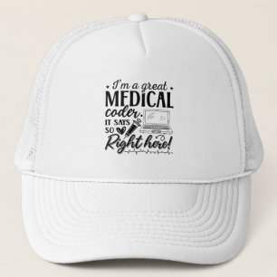 I'm A Great Medical Coder ICD Programmer Coding Trucker Hat