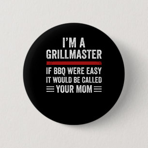 im a grill master if bbq were easy button