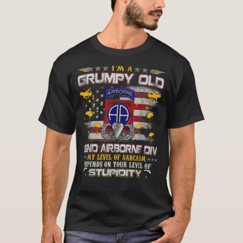 Im A Grumpy Old 82nd Airborne Division Veteran Fl T_Shirt