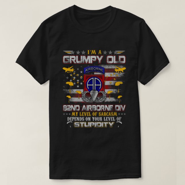 I'm A Grumpy Old 82nd Airborne Division Veteran Fl T-Shirt (Design Front)