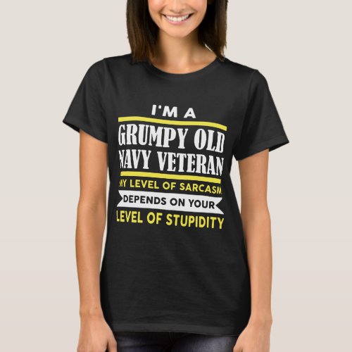im a grumpy old navy veteran my level of sarcasm T_Shirt