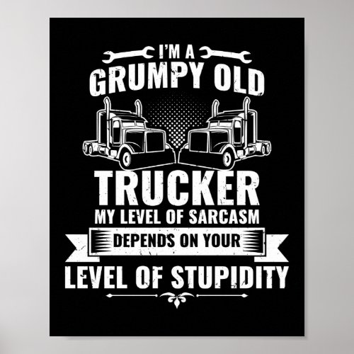 Im A Grumpy Old Trucker Truck Driver Poster