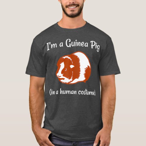 Im a Guinea Pig in a Human Costume Funny T_Shirt