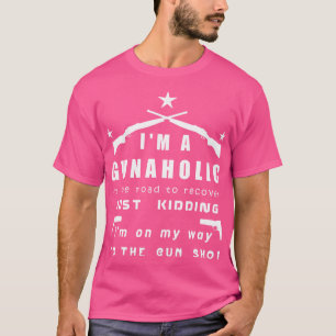 I'M A Gunaholic Funny Gun Lover T-Shirt