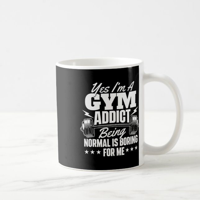 I'm A Gym Addict - Workout Gym Weightlifting Bodyb Coffee Mug (Right)