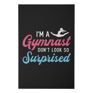 I'm A Gymnast Don't Look So Surprised Gymnastics Faux Canvas Print