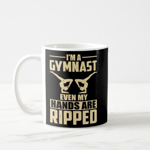 Im A Gymnast Even My Hands Are Ripped  1  Coffee Mug