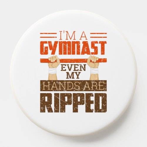 Im a Gymnast Even My Hands Are Ripped PopSocket