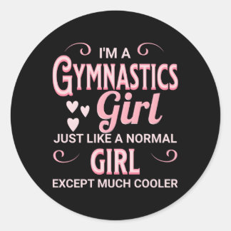 I'M A Gymnastics Just Like A Normal Except Er Classic Round Sticker