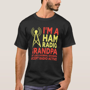I'm A Ham Radio Grandpa Amateur Radio Operator T-Shirt