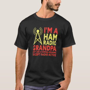I'm A Ham Radio Grandpa Amateur Radio Operator T-Shirt
