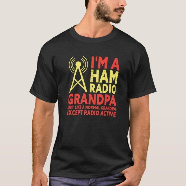 I'm A Ham Radio Grandpa  Amateur Radio Operator T-Shirt (Front)