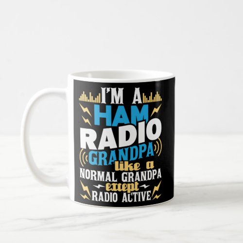 IM A Ham Radio Grandpa Ham Radio Amateur Radio Op Coffee Mug