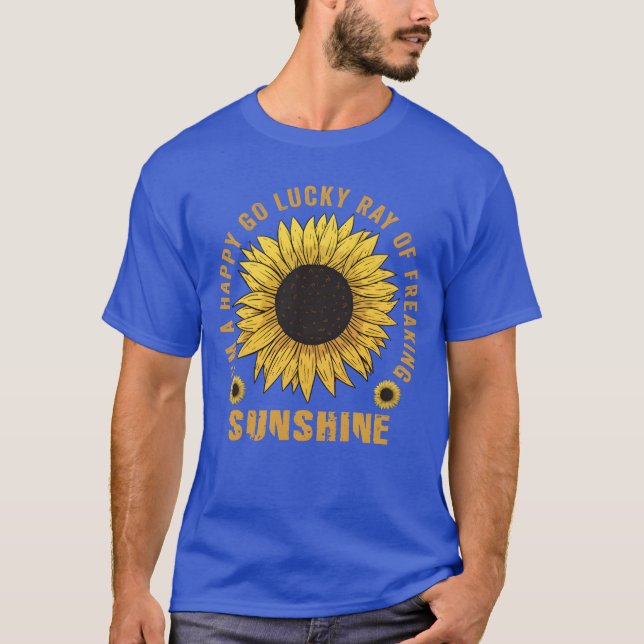 Im A Happy Go Lucky Ray Of Freaking SunShine retro T-Shirt (Front)