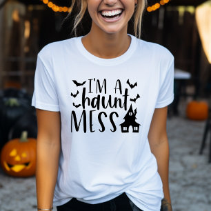 I'm a Haunt Mess Funny Womens Halloween T-Shirt