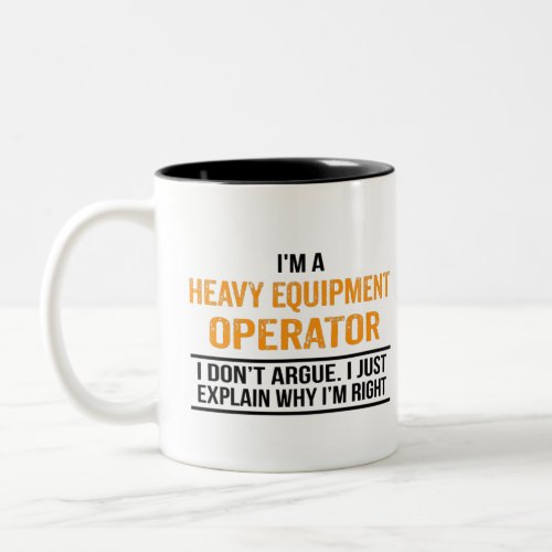 Im a Heavy Equipment Operator Two_Tone Coffee Mug