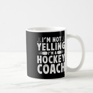 I'm A Hockey Coach Ice Hockey Coaching Ice Hockey  Coffee Mug