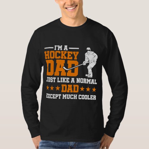 Im A Hockey Dad Funny Fathers Day T_shirt