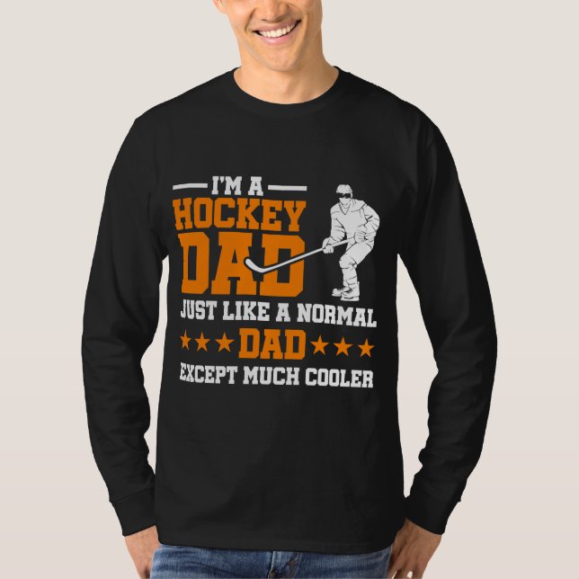 I'm A Hockey Dad Funny Fathers Day T-shirt (Front)