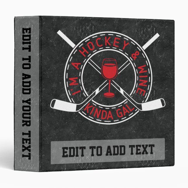 I'm A Hockey & Wine Kinda Gal Vinyl Binder (Front/Spine)