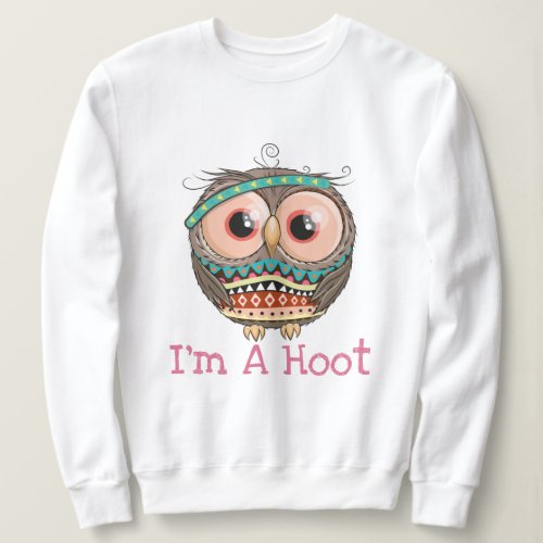 Im A Hoot Sweatshirt