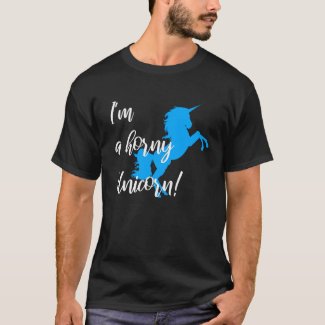 I'm a horny Unicorn! Naughty magical creature blue T-Shirt