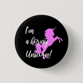 I'm a Horny Unicorn! Naughty pin, pink and black Button