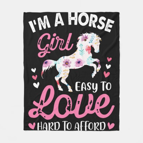 Im A Horse Girl Easy To Love Hard To Afford Fleece Blanket