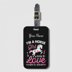 I'm A Horse Girl Easy To Love Hard To Afford Luggage Tag