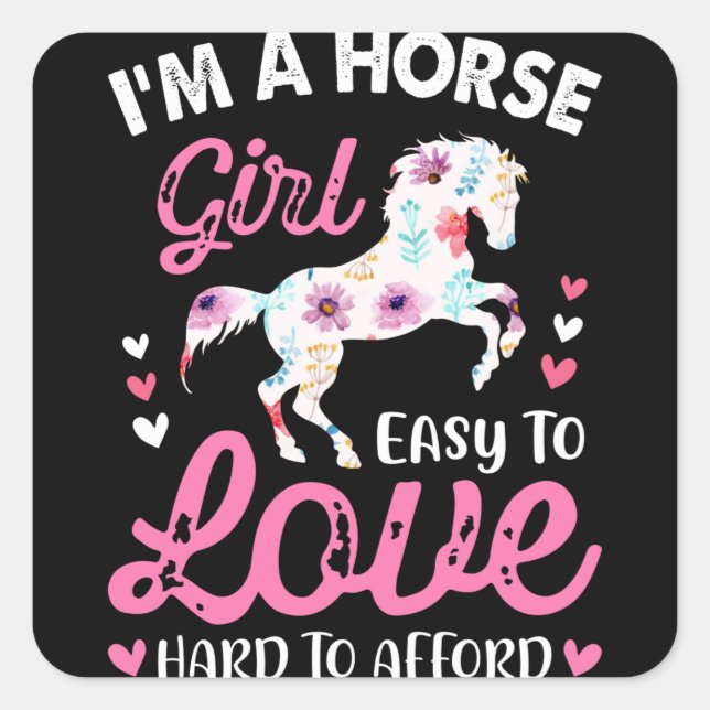 I'm A Horse Girl Easy To Love Hard To Afford Square Sticker (Front)