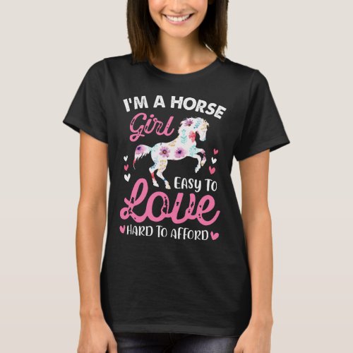 Im A Horse Girl Easy To Love Hard To Afford T_Shirt