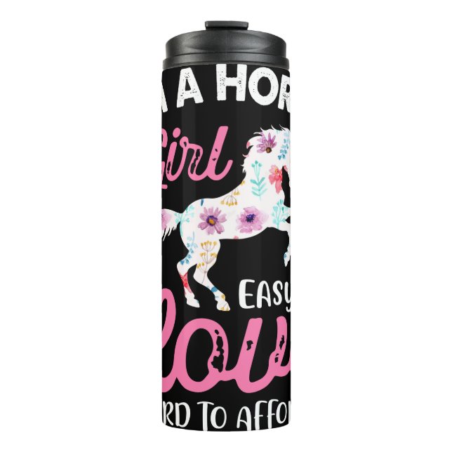 I'm A Horse Girl Easy To Love Hard To Afford Thermal Tumbler (Front)