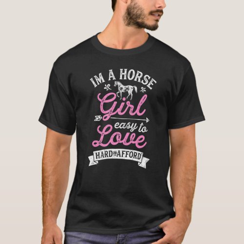 Im A Horse Girl Easy To Love Hard To Afford Women T_Shirt