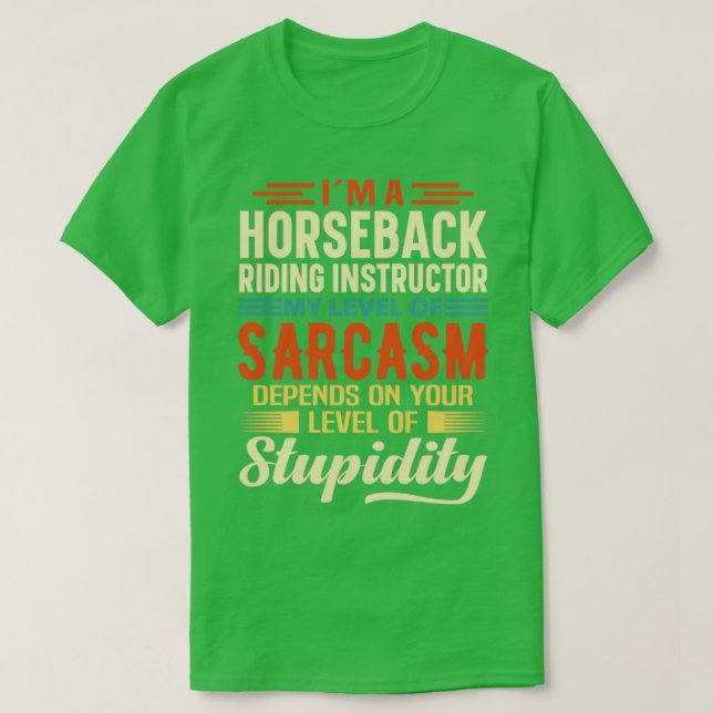 Im A Horseback Riding Instructor1  T-Shirt (Design Front)